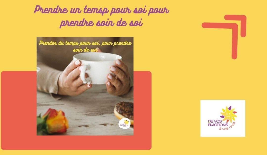 Prendre un temps pour soi pour prendre soin de soi